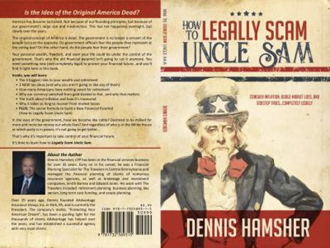 Paperback How to Legally Scam Uncle Sam: Conquer Inflation, Dodge Market Losses, and Sidestep Taxes...Completely Legally Book