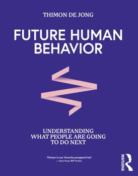 Paperback Future Human Behavior: Understanding What People Are Going to Do Next Book