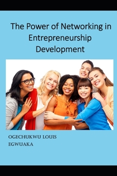 Paperback The Power Of Networking In Entrepreneurship Development [Large Print] Book