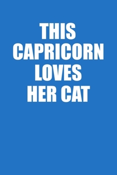 This Capricorn Loves Her Cat Notebook: 100 College Ruled Lined Pages