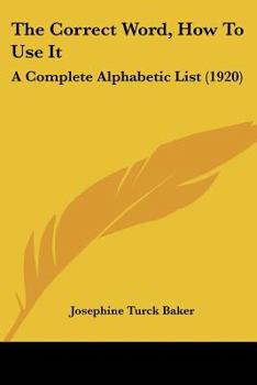 The Correct Word, How to Use It, A Complete Alphabetic List