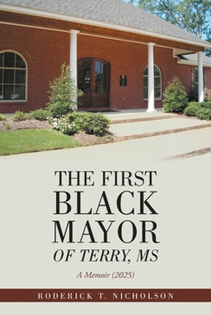 The First Black Mayor of Terry, MS: A Memoir (2025)