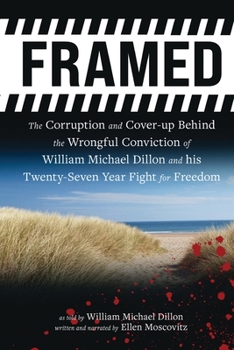 Paperback Framed: The Corruption and Cover- up Behind the Wrongful Conviction of William Michael Dillon and his Twenty-Seven Year Fight Book