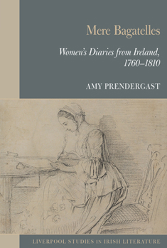 Paperback Mere Bagatelles: Women's Diaries from Ireland, 1760-1810 Book
