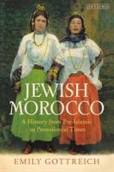 Hardcover Jewish Morocco: A History from Pre-Islamic to Postcolonial Times Book