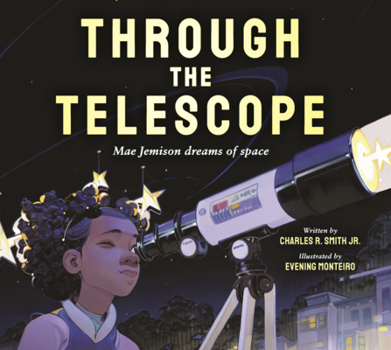 Through the Telescope: Mae Jemison Dreams of Space