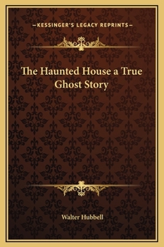 Hardcover The Haunted House a True Ghost Story Book