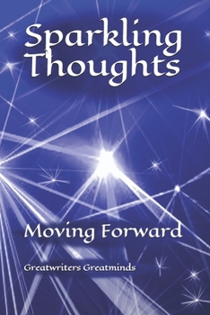 Paperback Sparkling Thoughts: Moving Forward Book