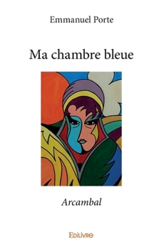 Paperback Ma chambre bleue: Arcambal [French] Book