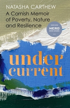 Hardcover Undercurrent: A Cornish memoir of poverty and resilience, shortlisted for the Nero Book Awards 2023 Book