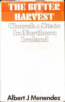 Hardcover The Bitter Harvest: Church and State in Northern Ireland Book