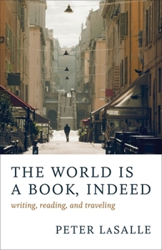 Paperback The World Is a Book, Indeed: Writing, Reading, and Traveling Book