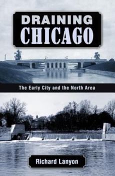 Paperback Draining Chicago: The Early City and the North Area Book