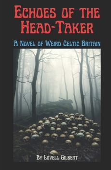 Paperback Echoes of the Head-Taker: A Novel of Weird Celtic Britain Book