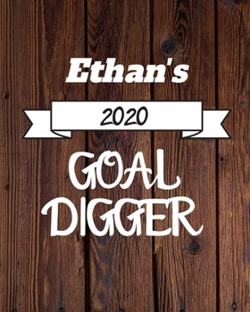 Ethan's 2020 Goal Digger: 2020 New Year Planner Goal Journal Gift for Ethan  / Notebook / Diary / Unique Greeting Card Alternative