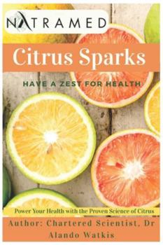 Paperback Citrus Sparks: Have a Zest for Health Book