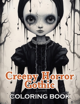 Paperback Creepy Horror Gothic Coloring Book: New and Exciting Designs Suitable for All Ages - Gifts for Kids, Boys, Girls, and Fans Aged 4-8 and 8-13 Book