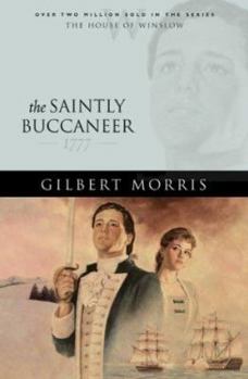 The Saintly Buccaneer: 1777 (The House of Winslow) - Book #5 of the House of Winslow