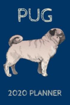 Pug Planner: 2020 diary: Increase productivity, improve time management, reach your goals: Pug illustration blue and cream trendy cover
