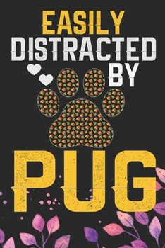 Paperback Easily Distracted by Pug: Cool Pug Dog Journal Notebook - Pug Puppy Lover Gifts - Funny Pug Dog Notebook - Pug Owner Gifts - Pug Dad & Mom Gifts Book