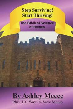 Paperback Stop Surviving! Start Thriving!: The Biblical Science of Riches Book
