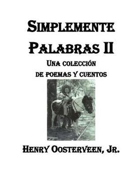 Paperback Simplemente Palabras II: Una Colección de poemas y Cuentos [Spanish] Book