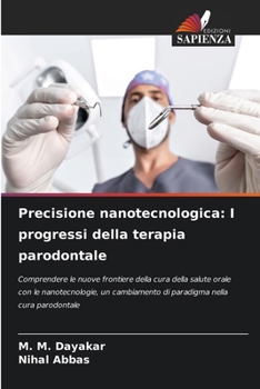 Paperback Precisione nanotecnologica: I progressi della terapia parodontale [Italian] Book