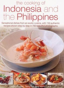 Paperback The Cooking of Indonesia and the Philippines: Sensational Dishes from an Exotic Cuisine, with 150 Authentic Recipes Shown Step by Step in 750 Beautifu Book