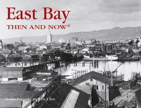 Hardcover East Bay Then & Now Book
