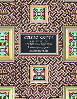Hardcover Celtic Knots: Mastering the Traditional Patterns Book