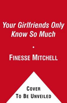 Paperback Your Girlfriends Only Know So Much: The Surprising Truth about What Men Are Really Thinking Book