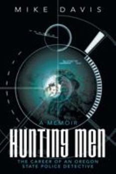 Paperback Hunting Men: The Career of an Oregon State Police Detective Book