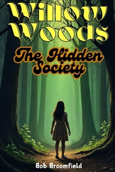 Paperback Willow Woods: The Hidden Society Book