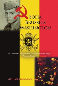 Paperback Sofia-Brussels-Washington: From Serfdom to Freedom to Self-Accomplishment: Finding the American Dream Book