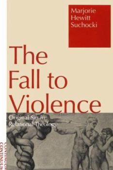 Paperback Fall to Violence: Original Sin in Relational Theology Book