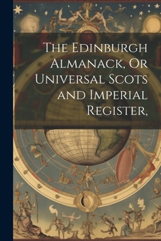 Paperback The Edinburgh Almanack, Or Universal Scots and Imperial Register, Book