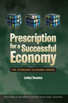 Paperback Prescription for a Successful Economy: The Standard Economic Model Book