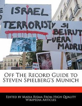 Off the Record Guide to Steven Spielberg's Munich