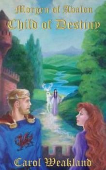 Paperback Morgen of Avalon: Child of Destiny Book