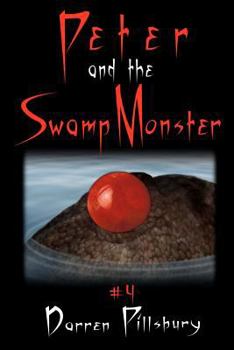 Paperback Peter And The Swamp Monster: Book 4 In The PETER AND THE MONSTERS Series Book