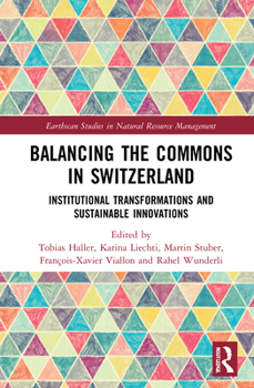 Hardcover Balancing the Commons in Switzerland: Institutional Transformations and Sustainable Innovations Book
