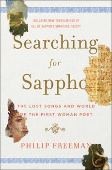 Hardcover Searching for Sappho: The Lost Songs and World of the First Woman Poet Book