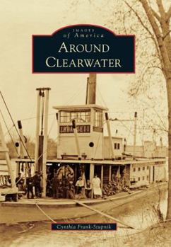 Around Clearwater - Book  of the Images of America: Minnesota