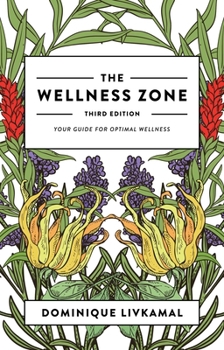 Paperback The Wellness Zone: Your Guide for Optimal Wellness - Third Edition Book