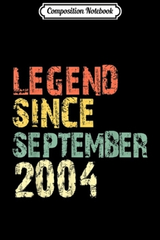 Composition Notebook: Legend Since September 2004 15th Birthday Gift 15 Years Old  Journal/Notebook Blank Lined Ruled 6x9 100 Pages