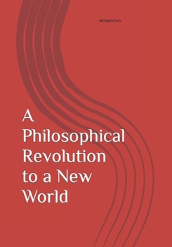 Paperback A Philosophical Revolution to a New World Book