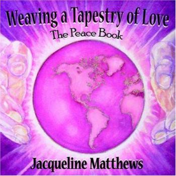 Paperback Weaving a Tapestry of Love: The Peace Book