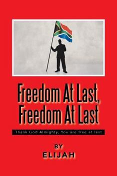 Paperback Freedom at Last, Freedom at Last: Thank God Almighty, You Are Free at Last Book