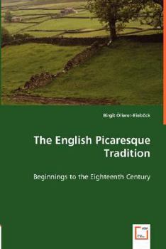 Paperback The English Picaresque Tradition - Beginnings to the Eighteenth Century Book