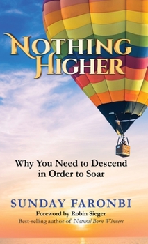 Hardcover Nothing Higher: Why You Need to Descend in Order to Soar Book